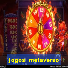 jogos metaverso para ganhar dinheiro